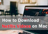 download netflix video on mac