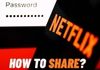 share after netflix password sharing crackdown
